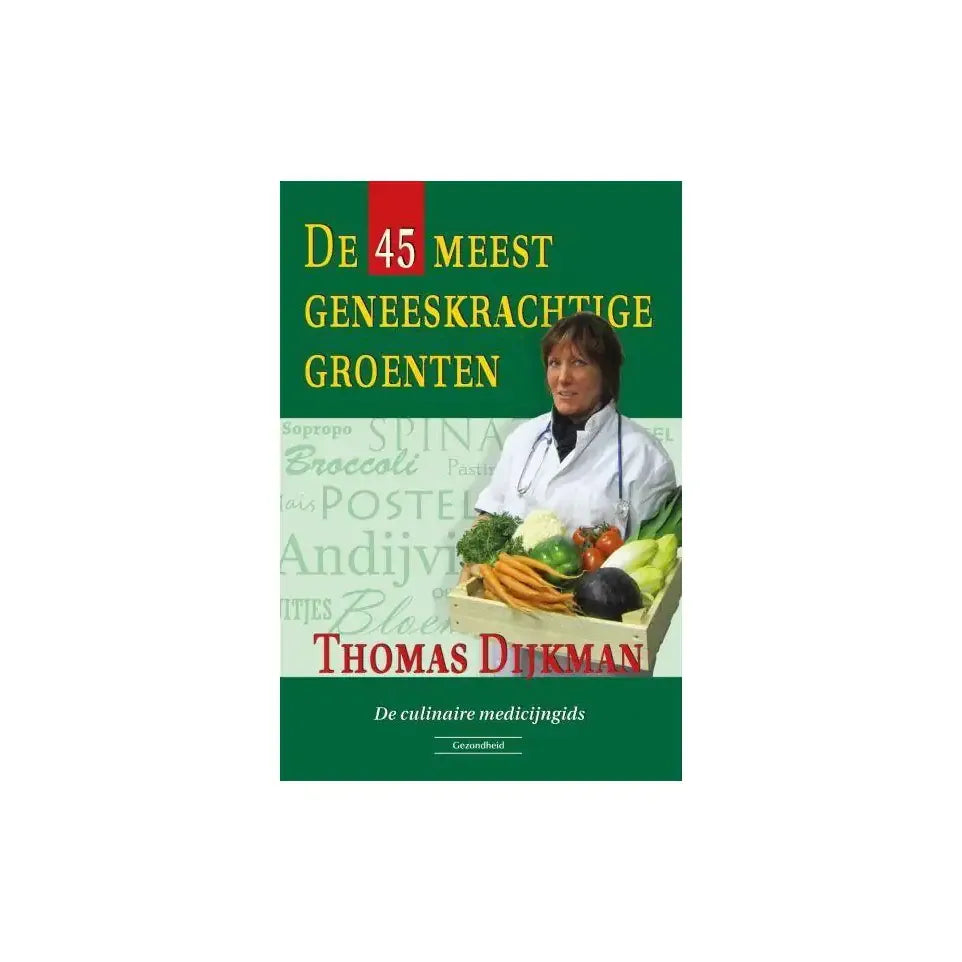 De 45 meest geneeskrachtige groenten